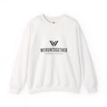 WERUNTOGETHER Essential Crewneck — Stronger. Together.
