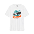 WERUNTOGETHER T -shirts  New Release Don't Stop keep Running